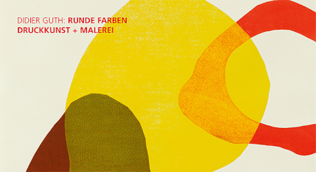 Didier Guth: RUNDE FARBEN. Druckkunst + Malerei